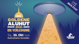 Der goldene Aluhut 2021 - die Verleihung @ Heimathafen Neukölln