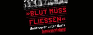 FILM | Blut muss fließen - Undercover unter Nazis (Q+A) @ Schokoladen | Berlin | Berlin | Deutschland
