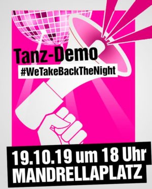We take back the Night! - schwing die Hüfte gegen Rechts! @ Mandrellaplatz